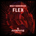 Mikey Barreneche - Flex (Extended Mix)