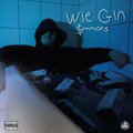 Wie Gin (Explicit)