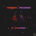 TONïGHT, WE DANCE (Explicit)