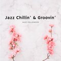 Jazz Chillin' & Groovin'