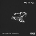 Dee Plugg、Mustafah3rd - Way Too Much (feat. Mustafah3rd)(Explicit)