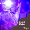Craziest Workout