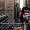 Sleep Binaural Tunes For Insomnia Relief, Vol. 04