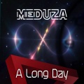 MEDUZA - A Long Day