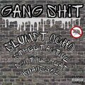 Slumpt Ocho、Street Active、DGO The Great、Khaos 562 - Gang **** (feat. Khaos 562)(Explicit)