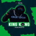 GTA、Mando - Kingkong