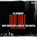 Dj Culinary、Tkay Fantastik、Weegee tha Hustla - Did Dat (feat. TKay Fantastik & WeeGee Tha Hustla)(Explicit)
