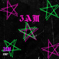 X!NX* - 3am (Explicit)