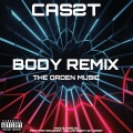 Casst、Dollar Bxbyy、Mike B、FanySa、GY Casst - Body Remix (feat. Mike B More Rd FanySa GY Casst & Dollar Bxbyy)