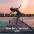 Dance With Your Ghost (BGM)