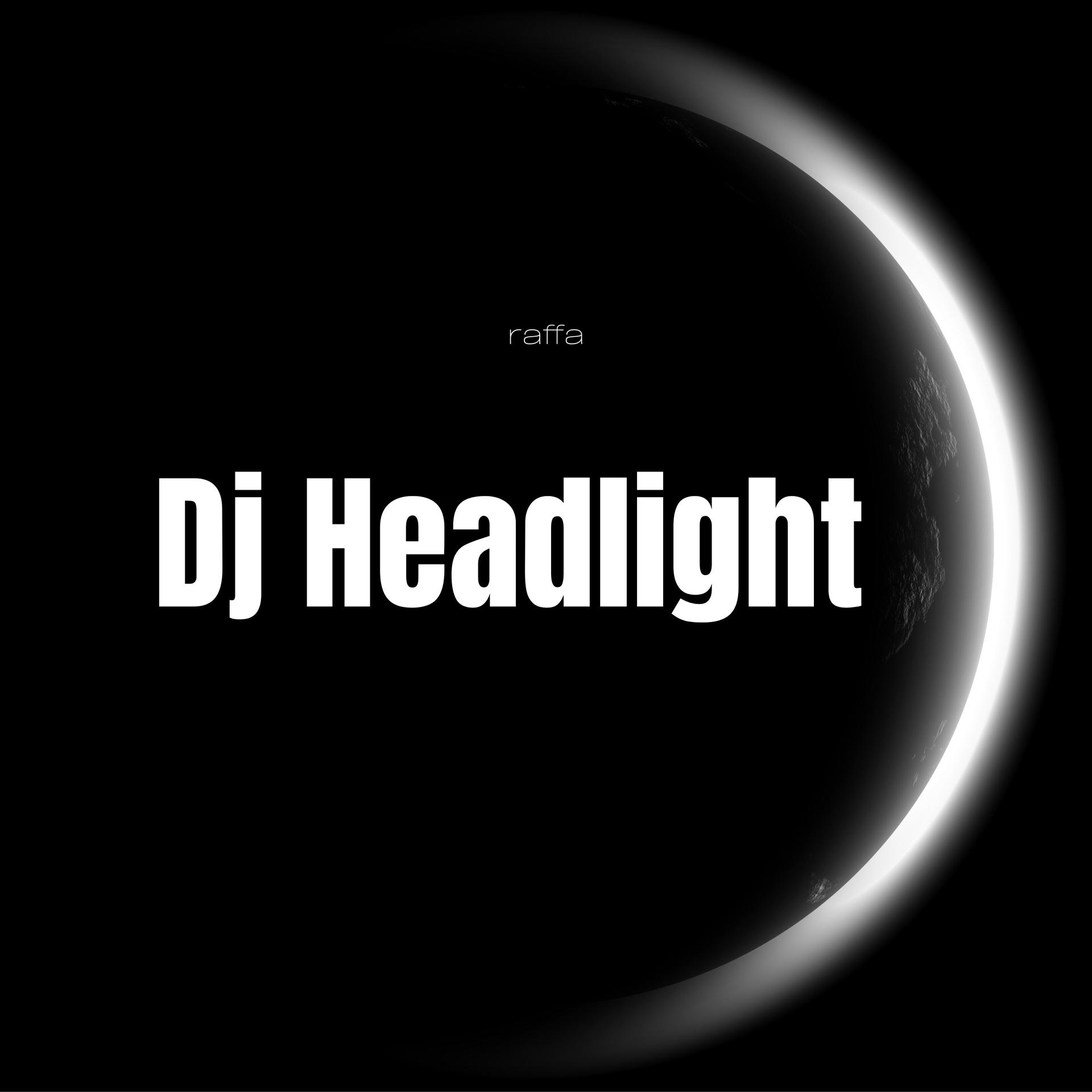 raffa - Dj Headlight