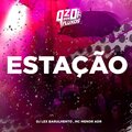 MC Menor ADR、Dj Lex Barulhento - ESTAÇÃO (Explicit)