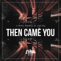 Linas Music、Lachi - Then Came You (Extended Mix)