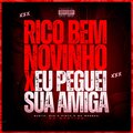 DJ Martins、R10 O Pinta - RICO BEM NOVINHO X EU PEGUEI SUA AMIGA (Explicit)