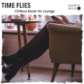 Time Flies - Chillout Music For Lounge