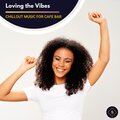 Loving The Vibes - Chillout Music For Cafe Bar