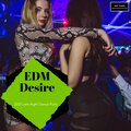 EDM Desire - 2021 Late Night Dance Party