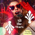 All The Stars - The Night Of Future House