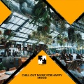 Chill Out Music For Happy Mood