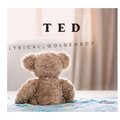 Lyrical_Goldenboy - Ted (Explicit)