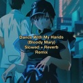 F4ST - Dance With My Hands (Bloody Mary) [Slowed + Reverb] (- Remix)