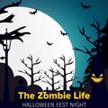 The Zombie Life - Halloween Fest Night