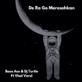 Base Ace、DJ Turtle、Vlad Varel - De Ra Go Meresahkan (feat. Vlad Varel)(with Dj Turtle)
