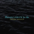 Players x Give It To Me (TikTok Mashup)(Remix)