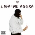 icecold、Papi - Liga-me Agora (feat. ICECOLD)(Explicit)