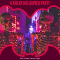A Killer Halloween Party - Tech House Dance Night
