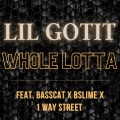 Whole Lotta (feat. Lil Gotit & BSlime)(Explicit)