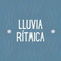 * Lluvia rítmica *