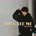 They See Me Freestyle (Explicit)