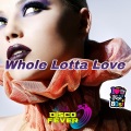 Disco Fever - Whole Lotta Love
