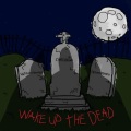 Wake Up The Dead (Explicit)