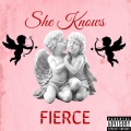 Fierce - She Knows (Explicit)