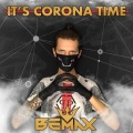 Bemax - It's Corona Time