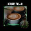Holiday Safari - Chill Out Music For Coffee Breaks