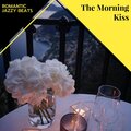 The Morning Kiss - Romantic Jazzy Beats