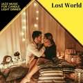 Lost World - Jazz Music For Candle Light Dinner