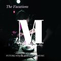 The Vacations - Future House And Dance Music
