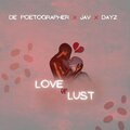 De Poetographer、days - Love or Lust (feat. Jav & Days)