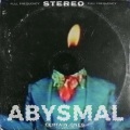 Abysmal (feat. Jimmi Da Grunt, Feral Serge, Bobby Craves & Jay Sax)(Explicit)