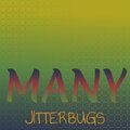 Many Jitterbugs