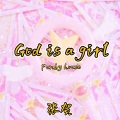 God is a girl (FunkyHouse)