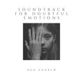 Soundtrack For Doubtful Emotions