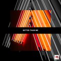Better Than Me