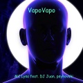 Mc Lysa、DJ Juan、psyhovski - Vapovapo (Explicit)