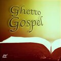 Ghetto Gospel (Explicit)