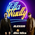 Alex Mica、Alessio - Ella Wuelly